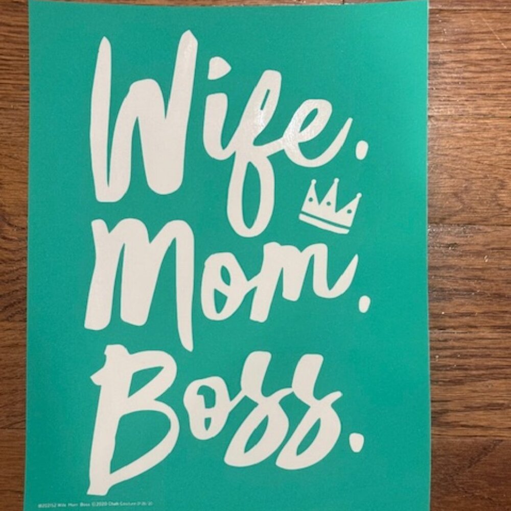 NEW RETIRED Chalk Couture transfer - Wife. Mom. Boss.
